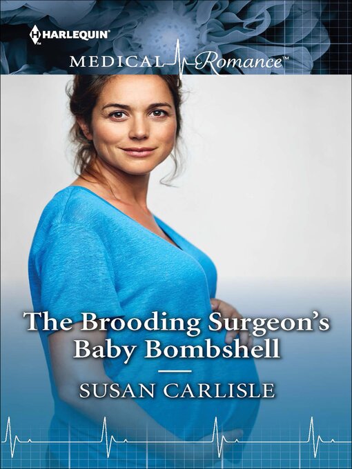 Title details for The Brooding Surgeon's Baby Bombshell by Susan Carlisle - Available